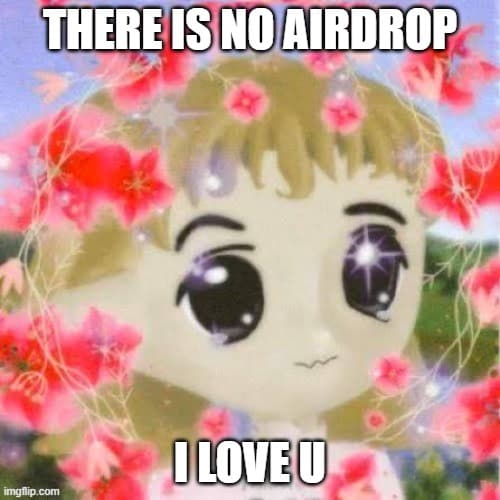 There is no airdrop; i love u